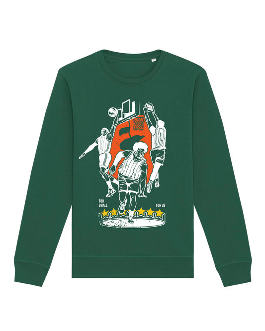 Too Small For Us | Sweatshirt